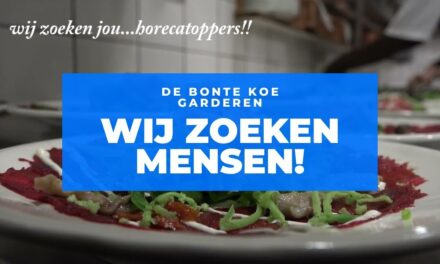 Wij zoeken horecatoppers voor de Bonte Koe!